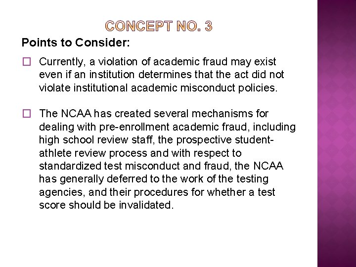 Points to Consider: � Currently, a violation of academic fraud may exist even if