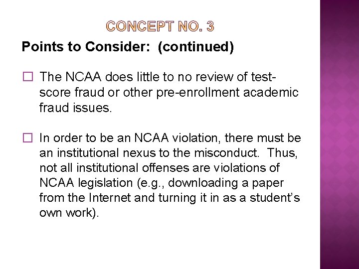 Points to Consider: (continued) � The NCAA does little to no review of testscore