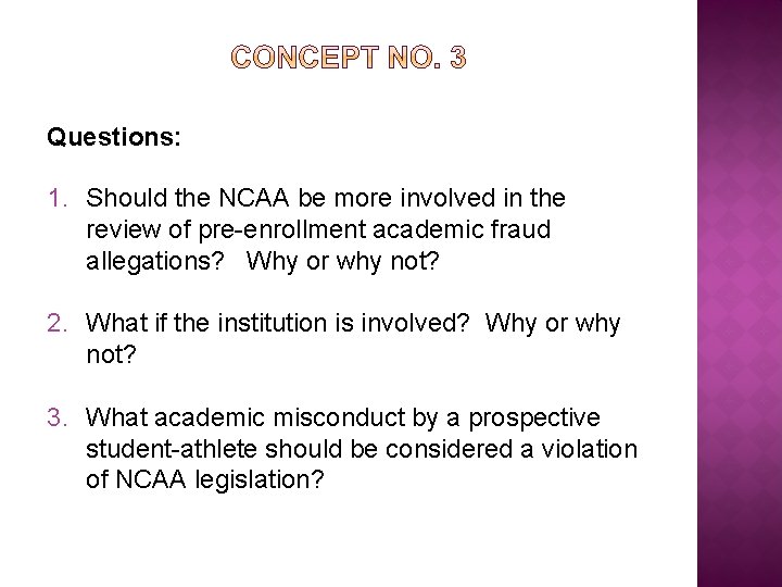 Questions: 1. Should the NCAA be more involved in the review of pre-enrollment academic