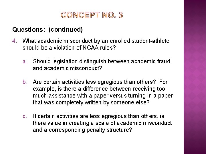 Questions: (continued) 4. What academic misconduct by an enrolled student-athlete should be a violation