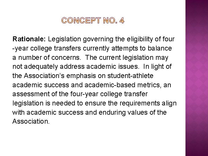 Rationale: Legislation governing the eligibility of four -year college transfers currently attempts to balance