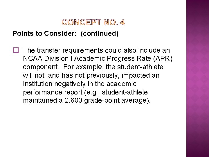 Points to Consider: (continued) � The transfer requirements could also include an NCAA Division
