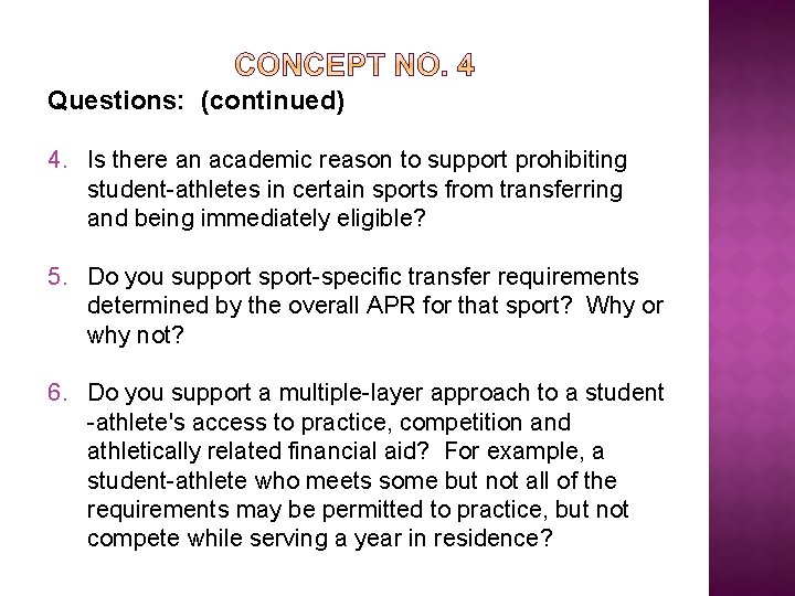 Questions: (continued) 4. Is there an academic reason to support prohibiting student-athletes in certain