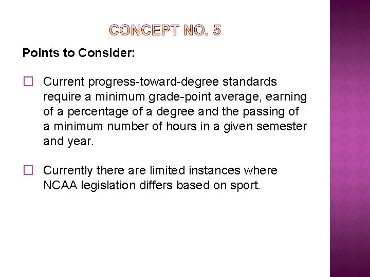 Points to Consider: � Current progress-toward-degree standards require a minimum grade-point average, earning of