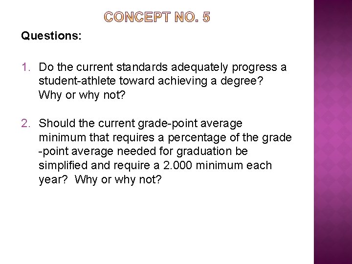 Questions: 1. Do the current standards adequately progress a student-athlete toward achieving a degree?