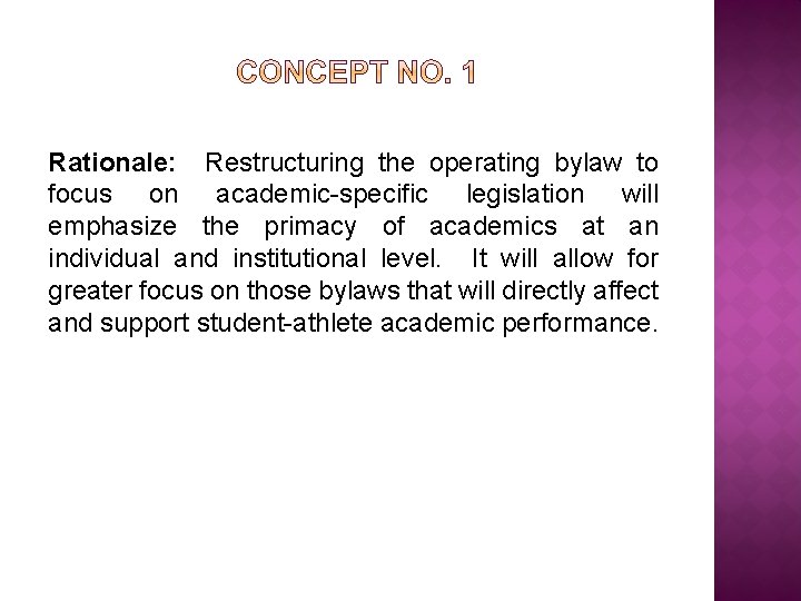 Rationale: Restructuring the operating bylaw to focus on academic-specific legislation will emphasize the primacy