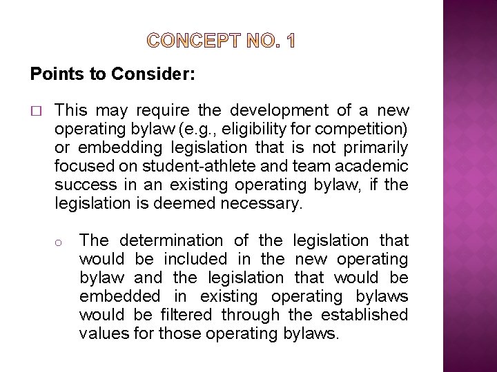 Points to Consider: � This may require the development of a new operating bylaw