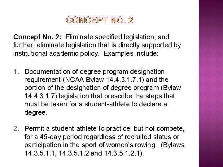 Concept No. 2: Eliminate specified legislation; and further, eliminate legislation that is directly supported