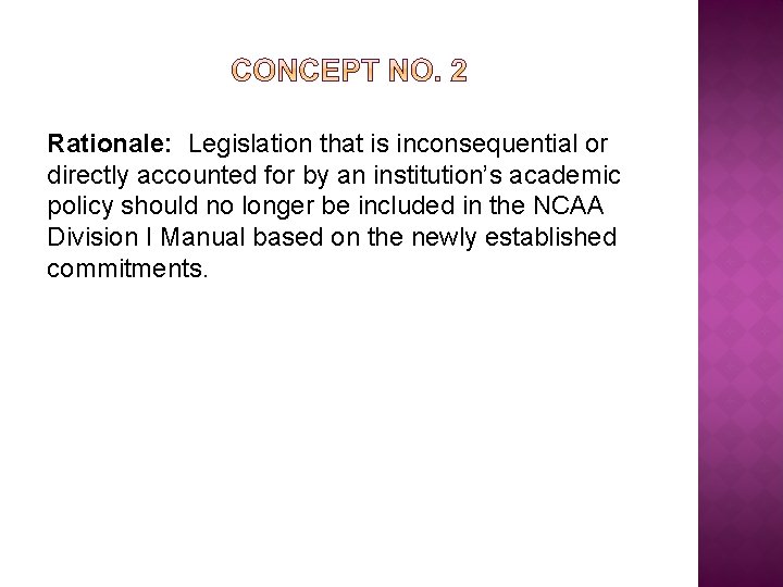 Rationale: Legislation that is inconsequential or directly accounted for by an institution’s academic policy