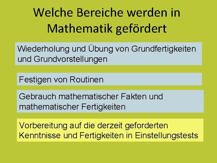 Welche Bereiche werden in Mathematik gefördert Wiederholung und Übung von Grundfertigkeiten und Grundvorstellungen Festigen