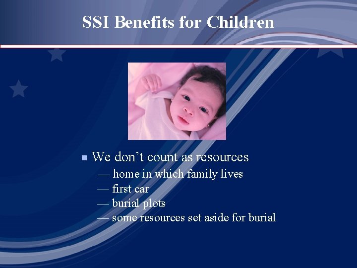 SSI Benefits for Children We don’t count as resources — home in which family