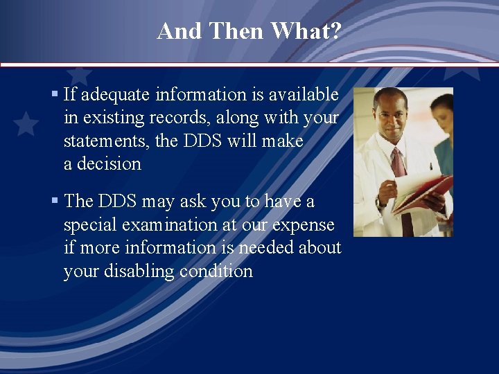 And Then What? § If adequate information is available in existing records, along with