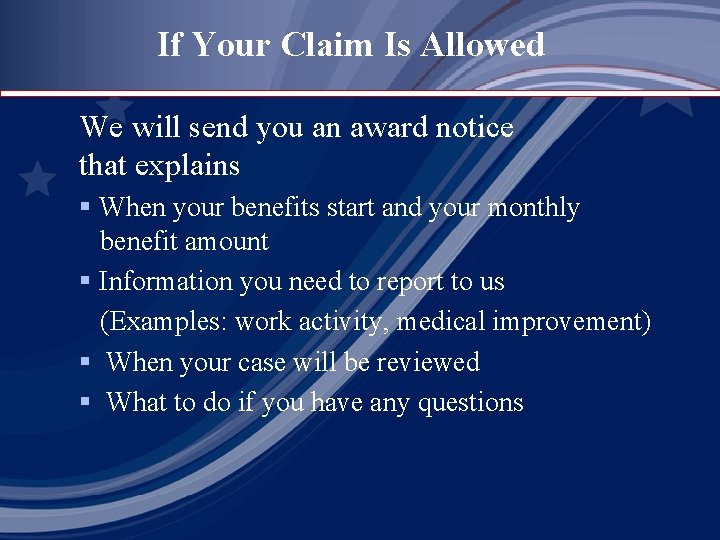 If Your Claim Is Allowed We will send you an award notice that explains