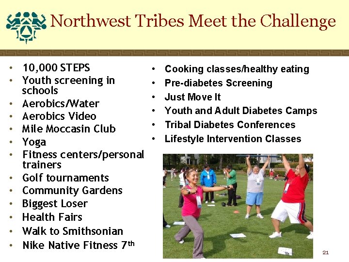 Northwest Tribes Meet the Challenge • 10, 000 STEPS • Youth screening in schools