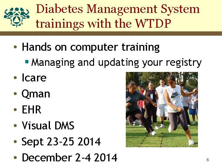 Diabetes Management System trainings with the WTDP • Hands on computer training § Managing