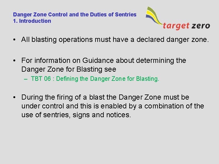 Danger Zone Control and the Duties of Sentries 1. Introduction • All blasting operations