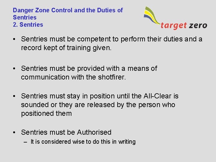Danger Zone Control and the Duties of Sentries 2. Sentries • Sentries must be