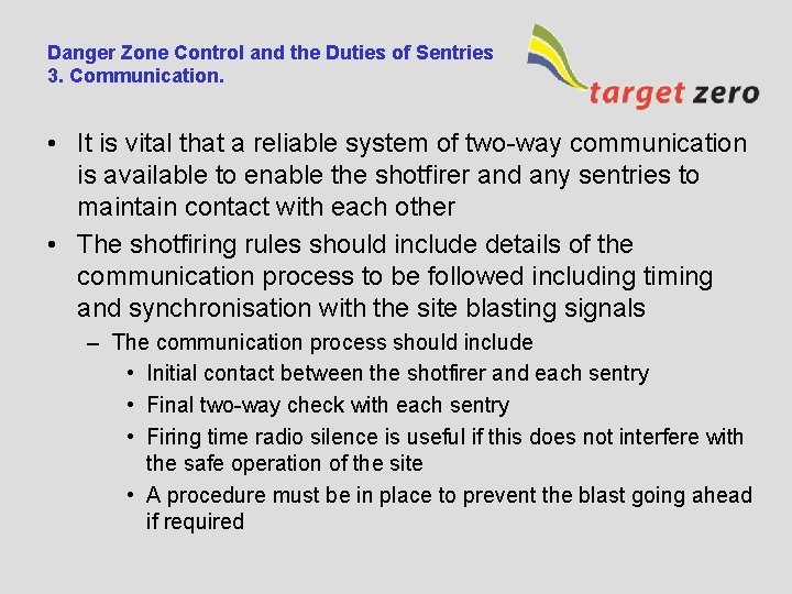 Danger Zone Control and the Duties of Sentries 3. Communication. • It is vital