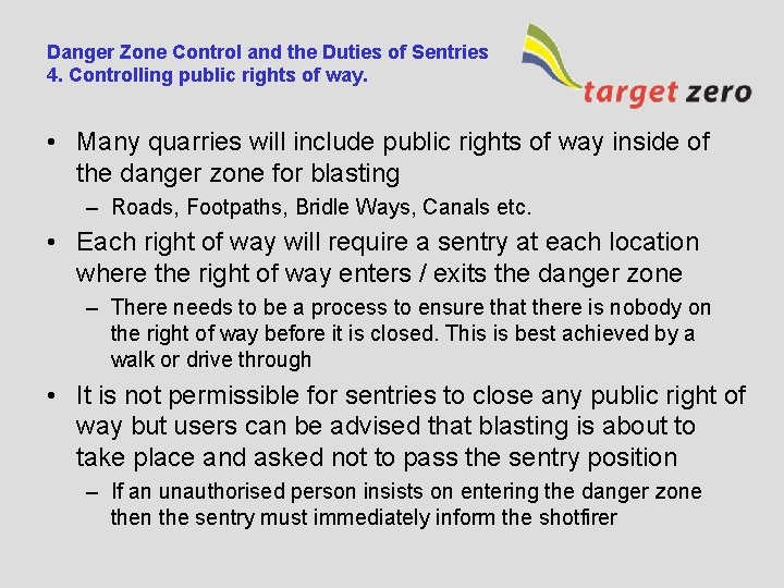 Danger Zone Control and the Duties of Sentries 4. Controlling public rights of way.