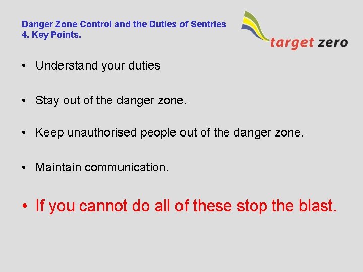 Danger Zone Control and the Duties of Sentries 4. Key Points. • Understand your