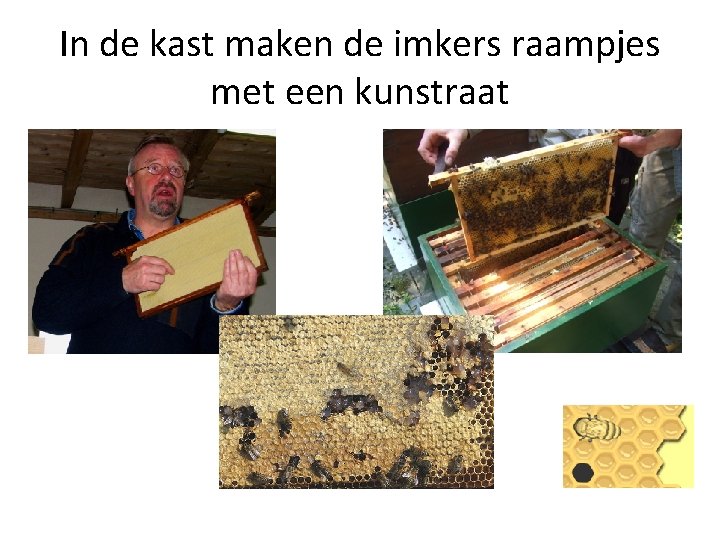 In de kast maken de imkers raampjes met een kunstraat 