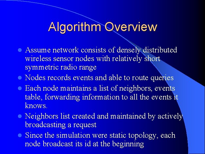 Algorithm Overview l l l Assume network consists of densely distributed wireless sensor nodes