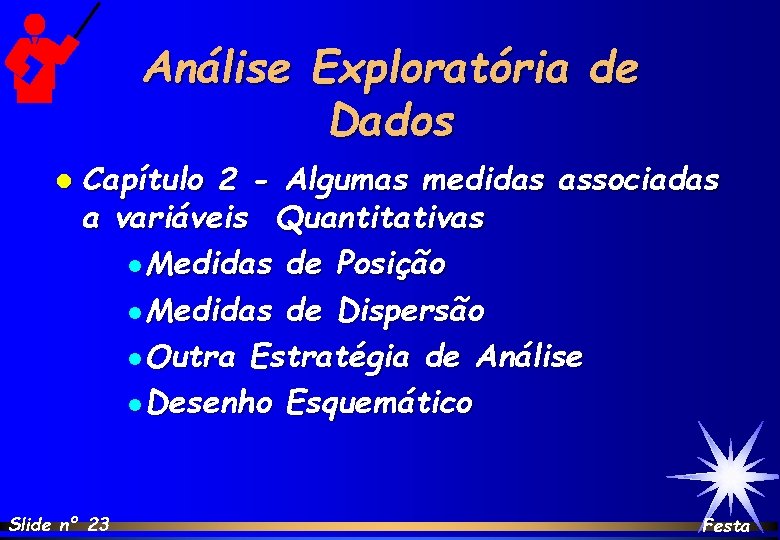 Análise Exploratória de Dados l Capítulo 2 - Algumas medidas associadas a variáveis Quantitativas