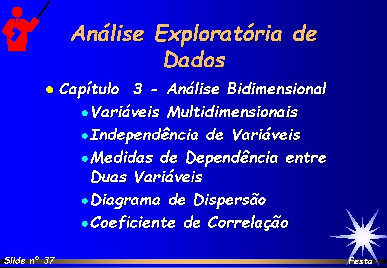 Análise Exploratória de Dados l Slide nº 37 Capítulo 3 - Análise Bidimensional l