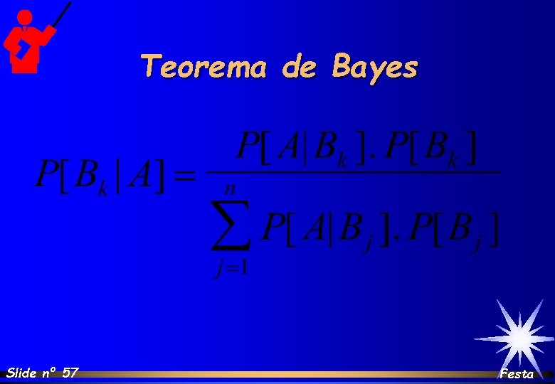 Teorema de Bayes Slide nº 57 Festa 