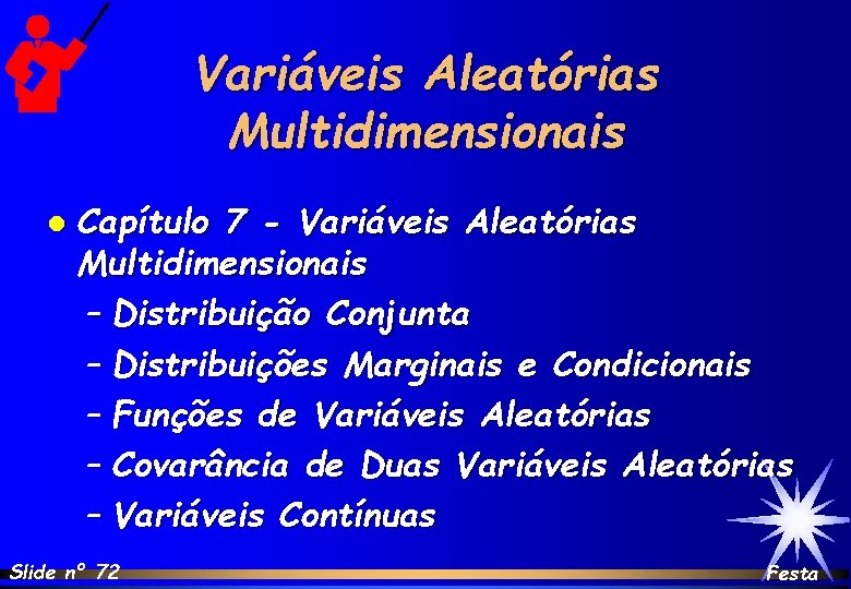 Variáveis Aleatórias Multidimensionais l Capítulo 7 - Variáveis Aleatórias Multidimensionais – Distribuição Conjunta –