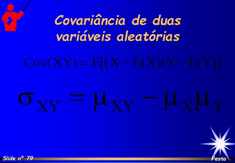 Covariância de duas variáveis aleatórias Slide nº 79 Festa 