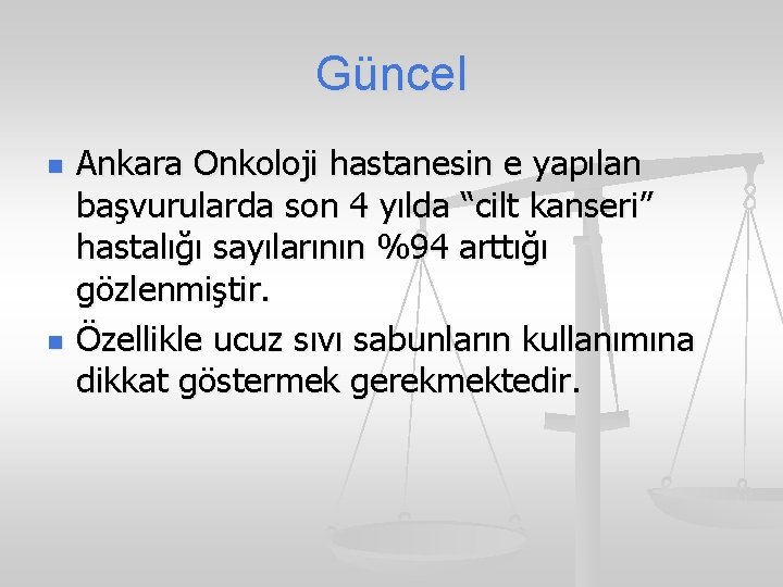 Güncel n n Ankara Onkoloji hastanesin e yapılan başvurularda son 4 yılda “cilt kanseri”