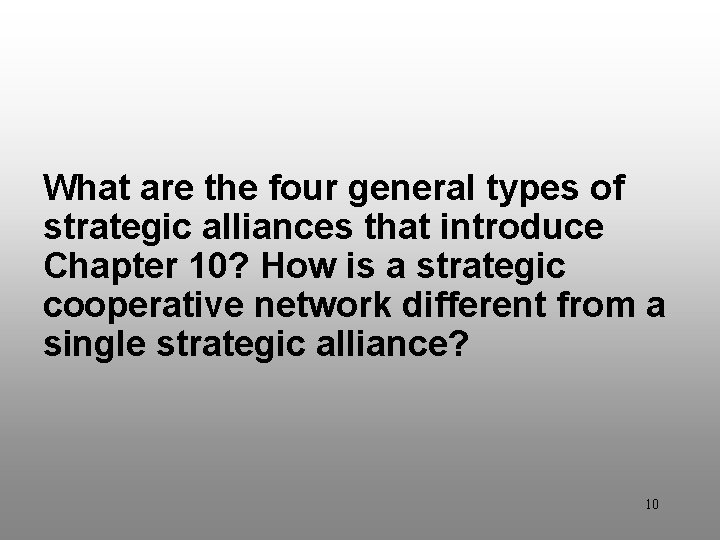 Discussion Question 2 What are the four general types of strategic alliances that introduce