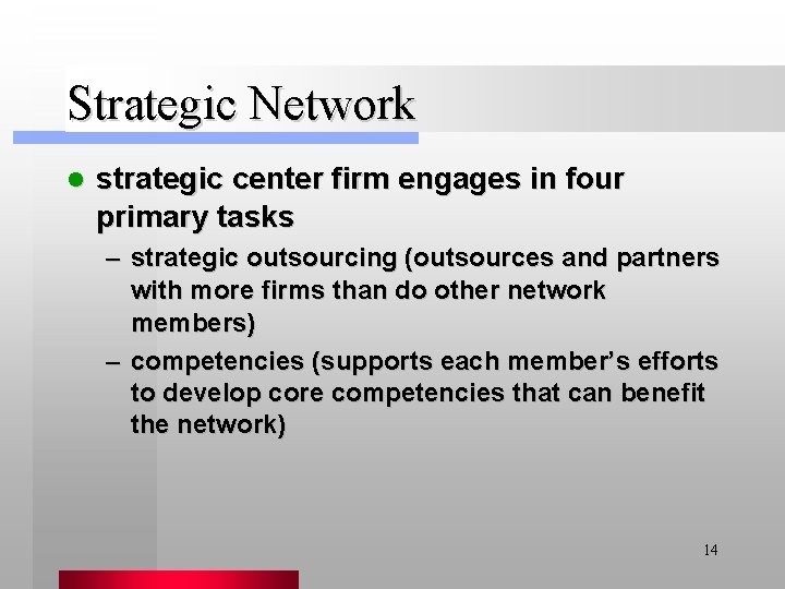 Strategic Network l strategic center firm engages in four primary tasks – strategic outsourcing