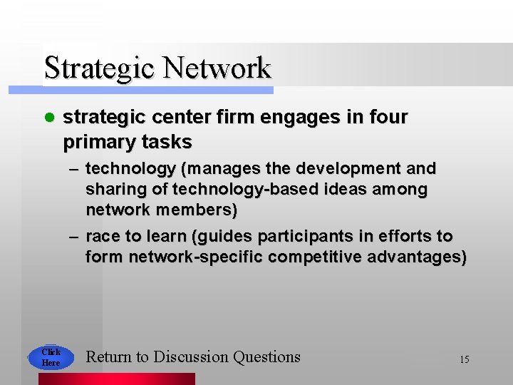 Strategic Network l strategic center firm engages in four primary tasks – technology (manages