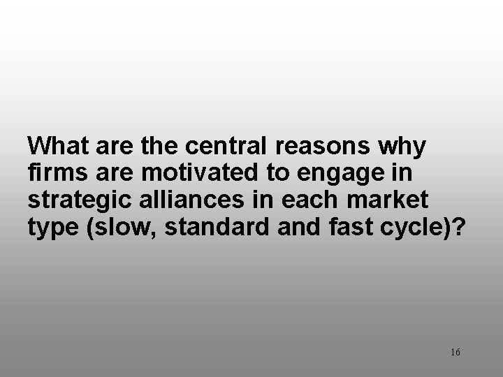 Discussion Question 3 What are the central reasons why firms are motivated to engage