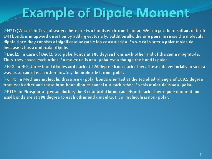 Example of Dipole Moment ØH 2 O (Water): In Case of water, there are