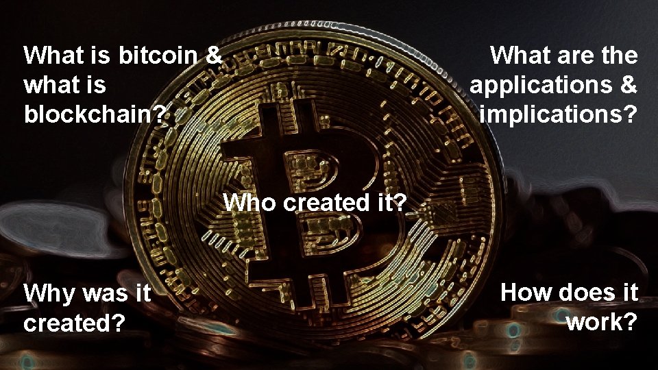 What is bitcoin & what is blockchain? What are the applications & implications? Who