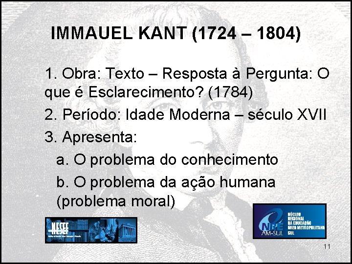 IMMAUEL KANT (1724 – 1804) 1. Obra: Texto – Resposta à Pergunta: O que