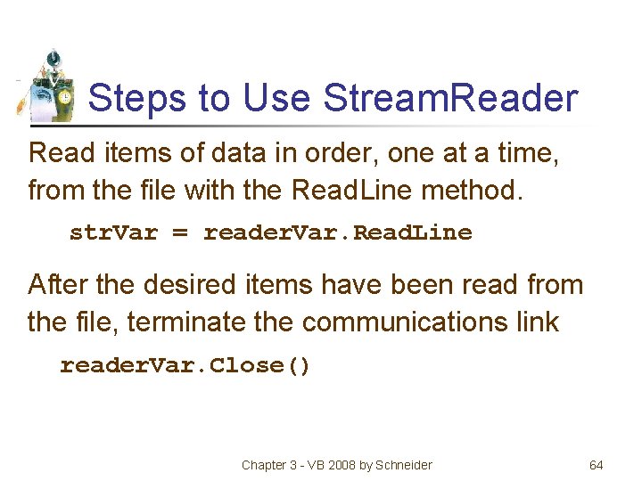 Steps to Use Stream. Reader Read items of data in order, one at a