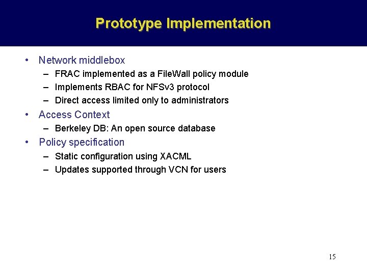 Prototype Implementation • Network middlebox – FRAC implemented as a File. Wall policy module