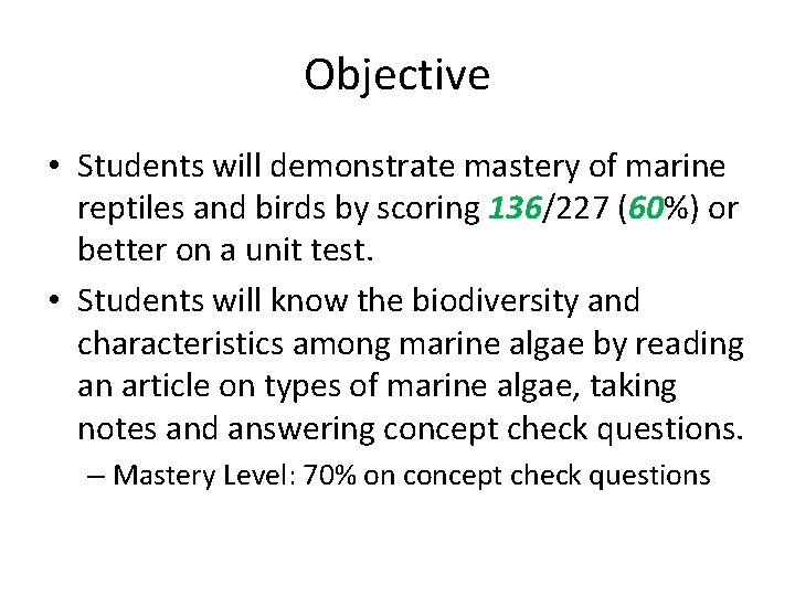 Objective • Students will demonstrate mastery of marine reptiles and birds by scoring 136/227