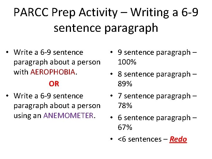PARCC Prep Activity – Writing a 6 -9 sentence paragraph • Write a 6