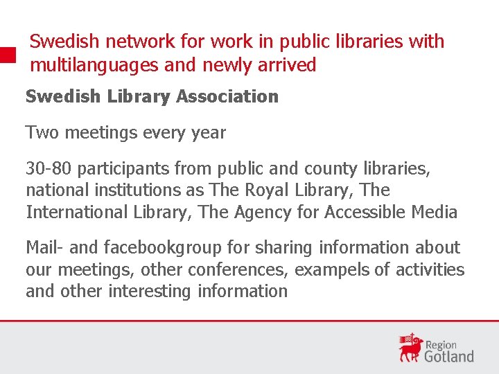 Swedish network for work in public libraries with multilanguages and newly arrived Swedish Library