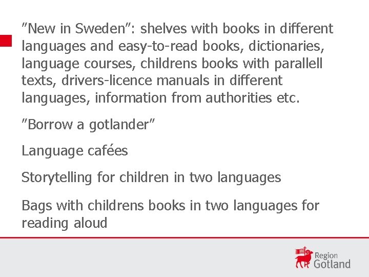 ”New in Sweden”: shelves with books in different languages and easy-to-read books, dictionaries, language