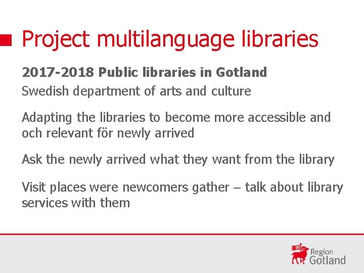 Project multilanguage libraries 2017 -2018 Public libraries in Gotland Swedish department of arts and