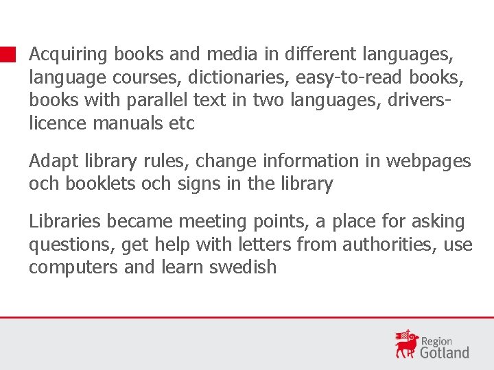 Acquiring books and media in different languages, language courses, dictionaries, easy-to-read books, books with