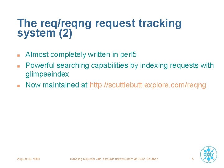 The req/reqng request tracking system (2) n n n Almost completely written in perl