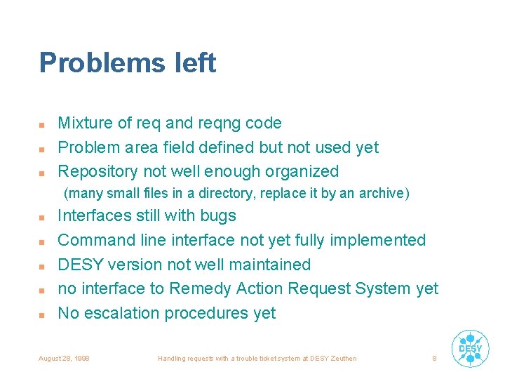 Problems left n n n Mixture of req and reqng code Problem area field