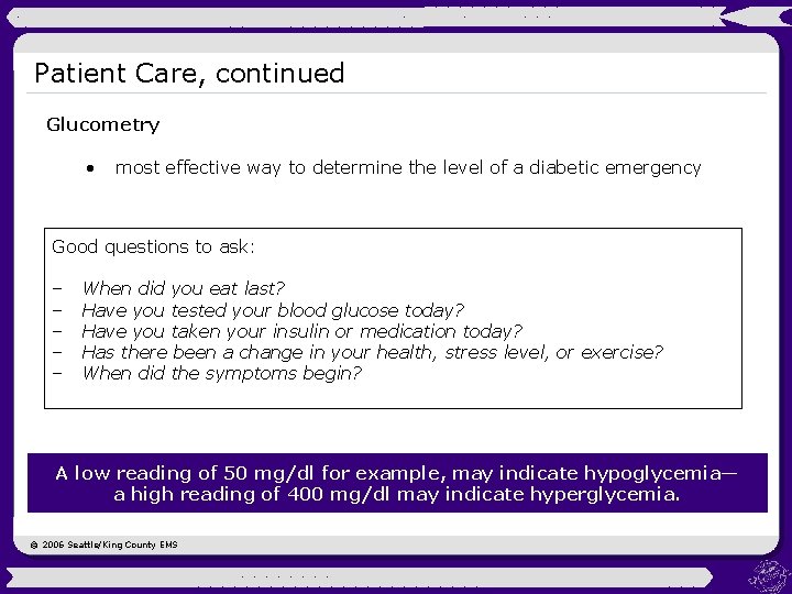 Patient Care, continued Glucometry • most effective way to determine the level of a